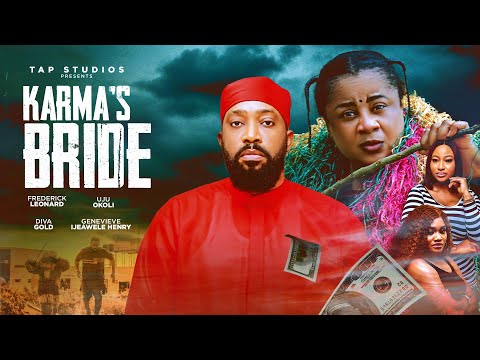 KARMA'S BRIDE- FREDRICK LEONARD, UJU OKOLI, IJEAWELE HENRY   latest Nigerian movie 2026