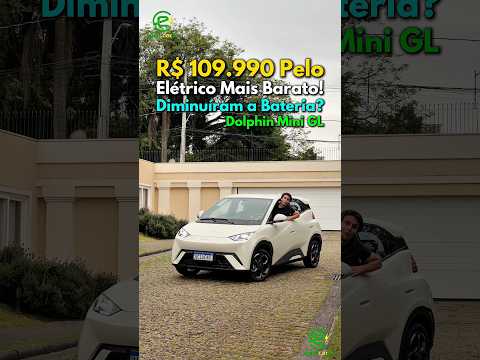 O Carro Elétrico Mais Barato do Brasil: Dolphin MINI GL de R$ 109 Mil Reais
