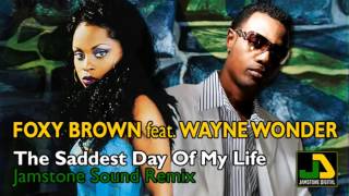 Foxy Brown feat. Wayne Wonder - Saddest Day (Jamstone Remix)