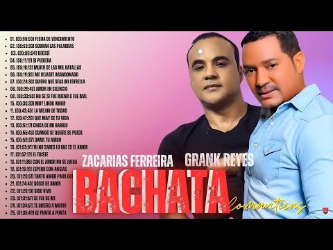 LO MEJOR DE FRANK REYES Y ZACARIAS FERREIRA - ÉXITOS INOLVIDABLES
