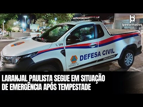 Laranjal Paulista segue em situação de emergência após tempestade | LP Informativo
