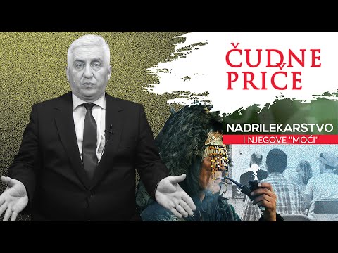 ČUDNE PRIČE 73 - NADRILEKARSTVO i njegove "moći"?