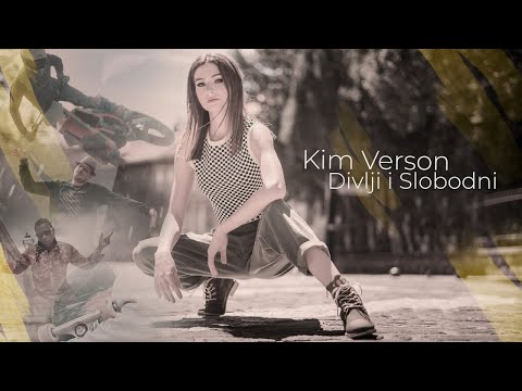 Kim Verson - Divlji i slobodni (Official Video)