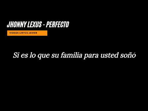 JHONNY LEXUS - PERFECTO (LETRA/LIRYCS)