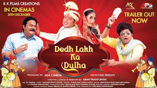 Dedh Lakh Ka Dulha  (Official Trailer) Akhilendra Mishra, Abhay Singh, Ishtiyaq Khan, Dhruv Chheda,
