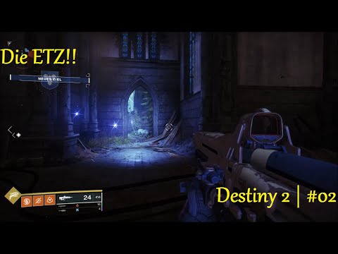Die ETZ! | Destiny 2 | #02