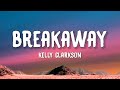 Kelly Clarkson Breakaway Lyrics