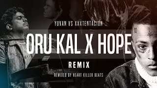Yuvan XXXTENTACION - Hope X Oru Kal (HKB Remix)  T
