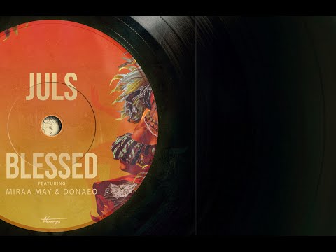 Juls - Blessed (featuring Miraa May and Donae'o) [Official Audio Video]