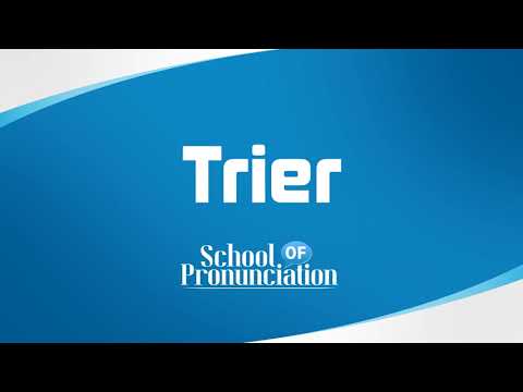 Learn How To Pronounce Trier