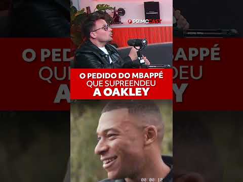 O QUE O MBAPPÉ REALMENTE PEDIU PRA OAKLEY?
