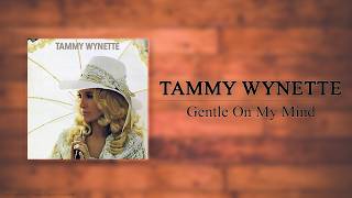 Tammy Wynette - Gentle On My Mind