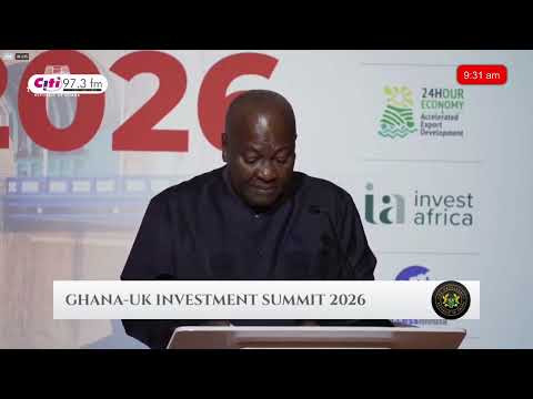 Ghana–UK Investment Summit 2026: President Mahama Speaks On Boosting Ghana–UK Economic Partnerships