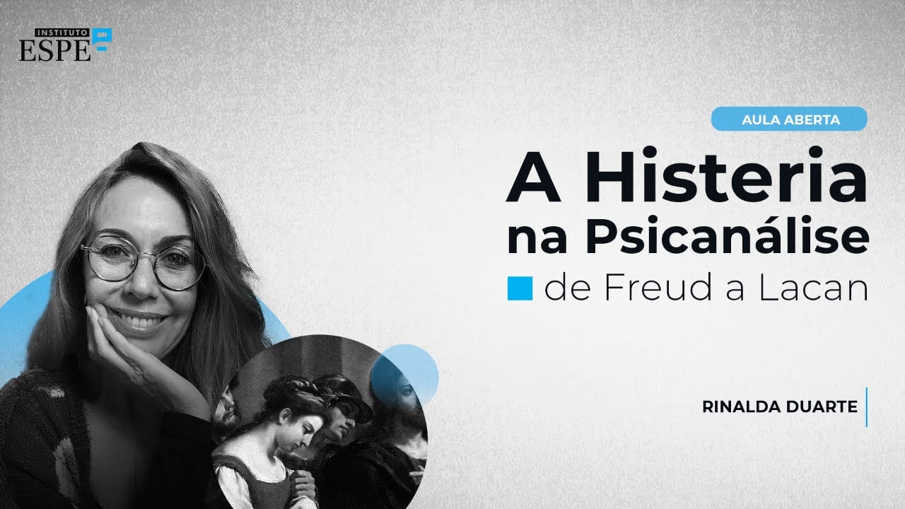 A Histeria na Psicanálise  de Freud a Lacan