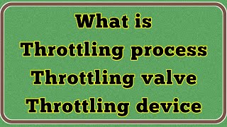 What is Throttling process || Throttling valve #013