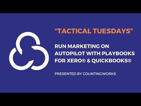 Tactical Tuesday: Run Marketing on Autopilot with Playbooks for Xero & QuickBooks