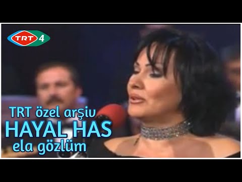 HAYAL HAS ela gözlüm (TRT özel arşiv