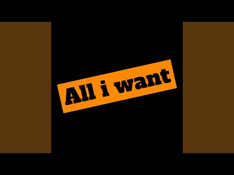 All I Want