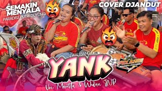 Download lagu SEMAKIN MENYALA🔥 PARADISE FANTASI ‼️ YANK (WALI BAND) Cover Djandut ROGO SAMBOYO PUTRO Pelangi Audio mp3