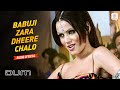 Babuji Zara Dheere Chalo Audio Lyrical Yana Gupta Dum Sukhwinder Singh Sonu Kakkar