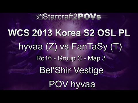 SC2 HotS - WCS 2013 KR S2 PL - hyvaa vs FanTaSy - Ro16 Group C - Map 3 - Bel'Shir Vestige - hyvaa