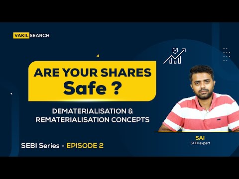 Must know Dematerialisation & Rematerialisation Concepts || SEBI Series || Episode 2 || VakilSearch