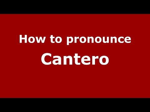 How to pronounce Cantero