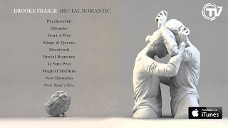 Brooke Fraser - Brutal Romantic (Album Preview) - Time Records