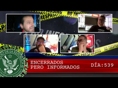 ENCERRADOS PERO INFORMADOS DÍA: 539 - EL PULSO DE LA REPÚBLICA
