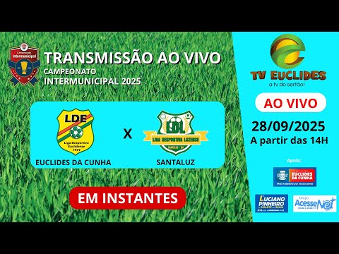 AO VIVO - EUCLIDES DA CUNHA X SANTALUZ  -  CAMPEONATO INTERMUNICIPAL 2025