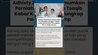 Resmi Menikah! Adhisty Zara Umumkan Pernikahan dengan Tsaqib, Baby Bump Jadi Sorotan