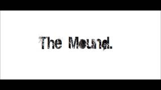 The Mound - The Walk(Demo)