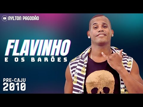 FLAVINHO E OS BARÕES • Ao Vivo No Pré-Caju 2010 (Bloco Cajuranas) • PAGODÃO DAS ANTIGAS 
