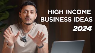 High Income Businesses You Can Start in 2024