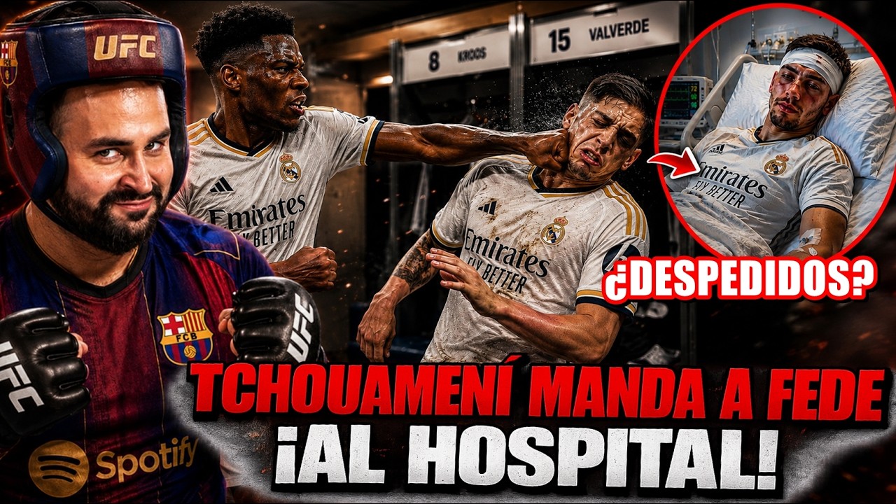 💥¡El MADRID MODO UFC! PELEA TCHOUAMENÍ vs VALVERDE y el URUGUAYO ACABA en el HOSPITAL ¿DESPEDIDOS?