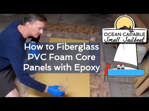 OCSS-029 How to Fiberglass PVC Foam Core Panels with Epoxy - Mini-Cruiser Sailboat Build