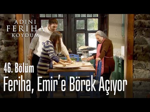 Feriha, Emir'e börek açıyor - Adını Feriha Koydum 46. Bölüm