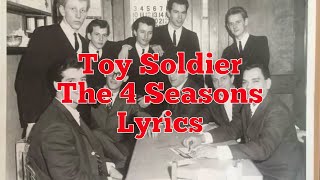 Toy Soldier - The 4 Seasons - Lyrics