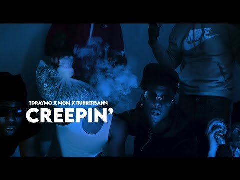 TDRaymo x MGM x Rubberbann - Creepin' (Official Music Video) Dir. by @1evproductions