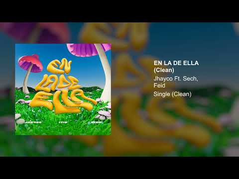 Jhayco, Feid, Sech - En La De Ella (Official Clean Version)