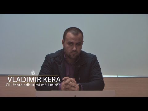 Cili nga adhurimet është më i miri? Ligjëron: Vladimir Kera