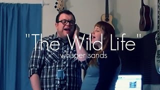 Vacationer - &quot;The Wild Life&quot; (Whisper Sands cover)