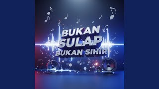 Download lagu Bukan Sulap Bukan Sihir mp3
