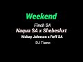 Naqua SA x Shebeshxt x Finch SA x Reff SA x McKay Johnson - Weekend (full song)