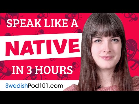 You Just Need 3 Hours! You Can Speak Like a Native Swedish Speaker