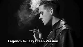 Legend- G-Eazy Clean Version