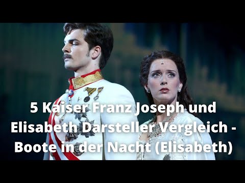 5 Kaiser Franz Joseph und Elisabeth Vergleich - Boote in der Nacht (Elisabeth)