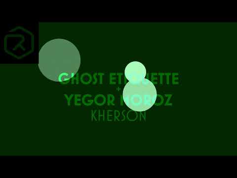 Ghost Etiquette & Yegor Moroz - Kherson