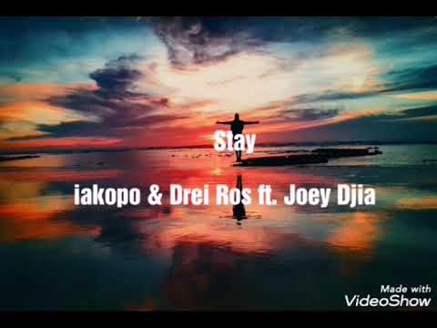 Iakopo & Drei Ros ft. Joey Djia - STAY (Lyrics)