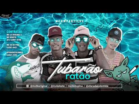 AFERA DA COLÔMBIA - 2D DO PINA - KEKETO E LK - TUBARÃO RATÃO